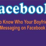 How to Know Who Your Boyfriend is Messaging on Facebook