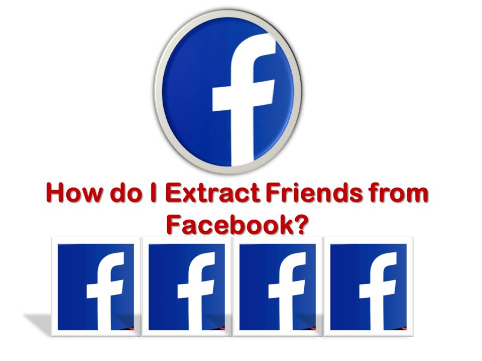 How do I Extract Friends from Facebook?