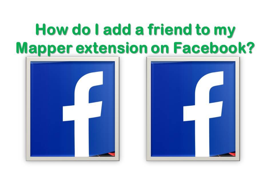 How do I add a friend to my Mapper extension on Facebook?