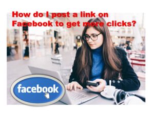 How do I post a link on Facebook to get more clicks?