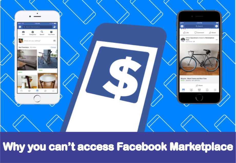 Why you can’t access Facebook Marketplace